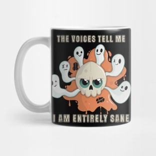 The Voices Tell Me I am Entirely Sane Skull Mug